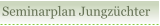 Seminarplan Jungzüchter